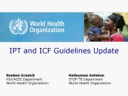 IPT and ICF Guidelines Update