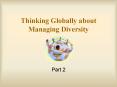 Thinking Globally about Managing Diversity PowerPoint PPT Presentation
