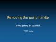 Removing the pump handle PowerPoint PPT Presentation