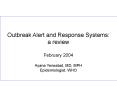 Outbreak Alert and Response Systems:   a review February 2004 Ayana Yeneabat, MD, MPH Epidemiologist, WHO PowerPoint PPT Presentation