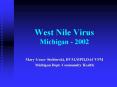 West Nile Virus Michigan - 2002 PowerPoint PPT Presentation