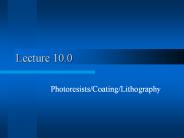 Photoresists/Coating/Lithography