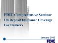FDIC Comprehensive Seminar On Deposit Insurance Coverage For Bankers PowerPoint PPT Presentation