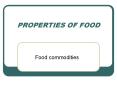 PROPERTIES OF FOOD PowerPoint PPT Presentation