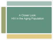 A Closer Look: HIV in the Aging Population