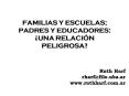 FAMILIAS Y ESCUELAS;             PADRES Y EDUCADORES:  PowerPoint PPT Presentation