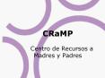 CRaMP   Centro de Recursos a Madres y Padres PowerPoint PPT Presentation