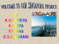 WELCOME TO OUR SINGAPORE PROJECT PowerPoint PPT Presentation