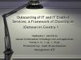 Outsourcing of IT and IT Enabled Services: A Framework of Choosing an (Outsource) Country 1 PowerPoint PPT Presentation