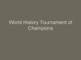 World History Tournament of Champions PowerPoint PPT Presentation