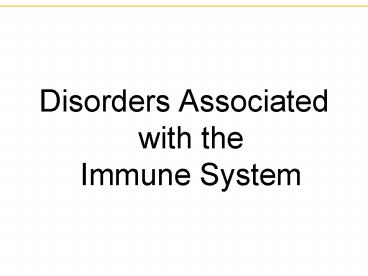 Disorders Associated with the Immune System