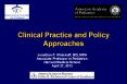 Clinical Practice and Policy Approaches PowerPoint PPT Presentation
