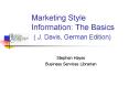 Marketing Style Information: The Basics ( J. Davis, German Edition) PowerPoint PPT Presentation