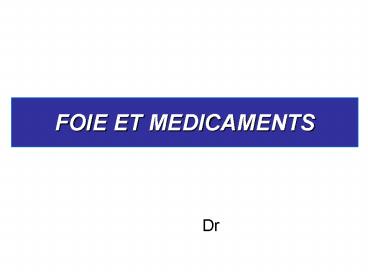 FOIE ET MEDICAMENTS