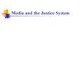 Media and the Justice System PowerPoint PPT Presentation