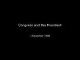 Congress and the President PowerPoint PPT Presentation