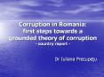 Corruption in Romania: first steps towards a grounded theory of corruption - country report - PowerPoint PPT Presentation
