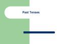 Past Tenses PowerPoint PPT Presentation