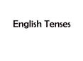English Tenses PowerPoint PPT Presentation