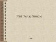 Past Tense Simple PowerPoint PPT Presentation