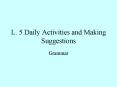 L. 5 Daily Activities and Making Suggestions PowerPoint PPT Presentation