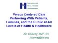 Person Centered Care Partnering With Patients, Families, and the Public at All Levels of Health PowerPoint PPT Presentation