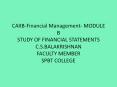 CAIIB-Financial Management- MODULE B STUDY OF FINANCIAL STATEMENTS C.S.BALAKRISHNAN FACULTY MEMBER SPBT COLLEGE PowerPoint PPT Presentation