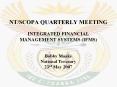 NT/SCOPA QUARTERLY MEETING INTEGRATED FINANCIAL MANAGEMENT SYSTEMS (IFMS)   Bobby Maake National Treasury 23rd May 2007 PowerPoint PPT Presentation