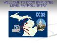WELCOME%20TO%20DCDS%20EMPLOYEE%20LEVEL%20PAYROLL%20ENTRY PowerPoint PPT Presentation