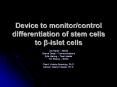 Device to monitor/control differentiation of stem cells to  PowerPoint PPT Presentation