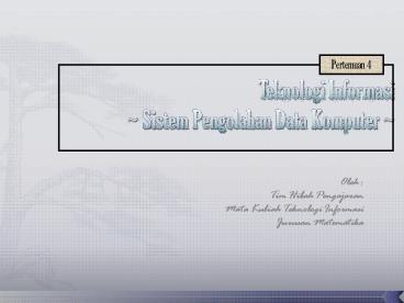 Teknologi Informasi ~ Sistem Pengolahan Data Komputer ~