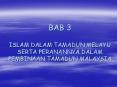 BAB 3 ISLAM DALAM TAMADUN MELAYU SERTA PERANANNYA DALAM PEMBINAAN TAMADUN MALAYSIA PowerPoint PPT Presentation