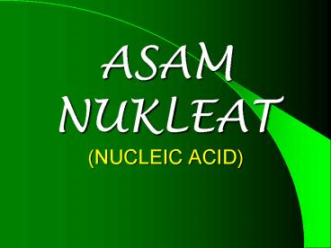 ASAM NUKLEAT (NUCLEIC ACID)