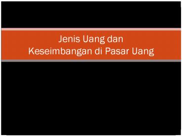 Jenis Uang dan Keseimbangan di Pasar Uang