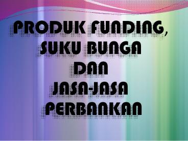 PRODUK FUNDING,
