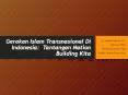 Gerakan Islam Transnasional Di Indonesia: Tantangan Nation Building Kita PowerPoint PPT Presentation