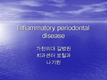 Inflammatory periodontal disease