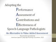 Adopting the Performance Assessment of Contributions and Effectiveness of   Speech-Language Pathologists  An Alternative to Value Added Assessment