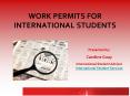 WORK PERMITS FOR INTERNATIONAL STUDENTS PowerPoint PPT Presentation