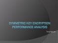 Symmetric key encryption performance analysis PowerPoint PPT Presentation