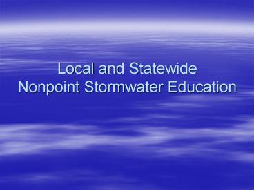 Local and Statewide Nonpoint Stormwater Education