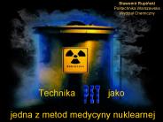 Technika       jako  jedna z metod medycyny nuklearnej