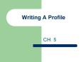 Writing A Profile PowerPoint PPT Presentation