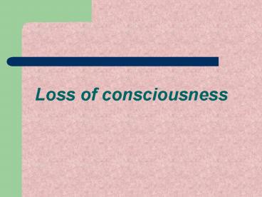 Loss of consciousness