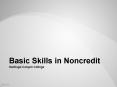Basic Skills in Noncredit PowerPoint PPT Presentation