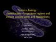 Systems biology: identification of regulatory regions and disease causing genes and mechanisms PowerPoint PPT Presentation