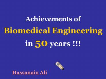 Achievements of Biomedical Engineering in 50 years !!!