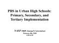 PBS in Urban High Schools: Primary, Secondary, and Tertiary Implementation PowerPoint PPT Presentation