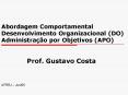 Abordagem Comportamental Desenvolvimento Organizacional (DO) Administra PowerPoint PPT Presentation