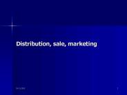 Distribution, sale, marketing